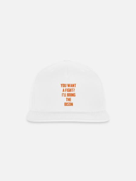 Funny You Want To Fight I ll Bring The Bison - Snapback Baseball Cap - white