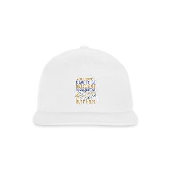 YOU DON T HAVE TO BE BRILLIANT TO SING BARITONE - Snapback Baseball Cap - white - Front