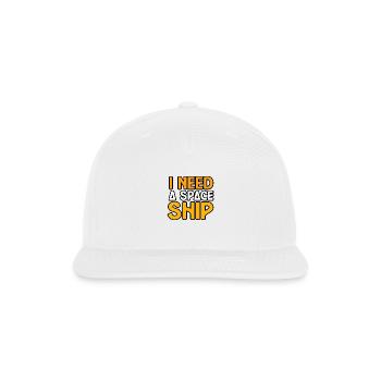 I NEED A SPACE SHIP TSHIRT SHIRT - Snapback Baseball Cap - white - Front