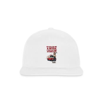 He Called Me A Bi*ch I Called Him An Ambulance   - Snapback Baseball Cap - white - Front
