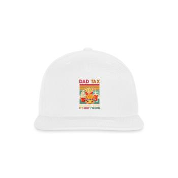 Funny Dad Tax Father's Day Dad Birthday Papa Daddy - Snapback Baseball Cap - white - Front
