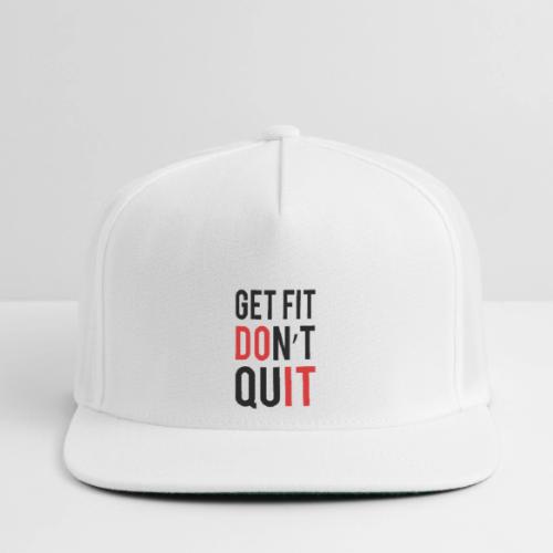 Get Fit Don't Quit - Snapback Baseball Cap