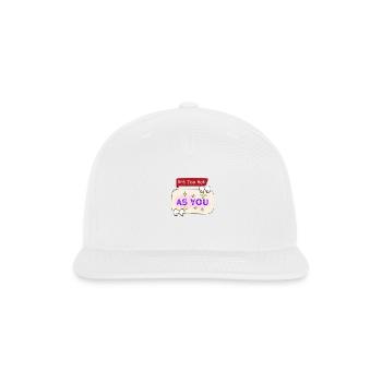 Printed with motivational quote As You - Snapback Baseball Cap - white - Front