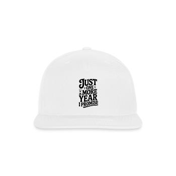 Just One More Year I Promise - Snapback Baseball Cap - white - Front