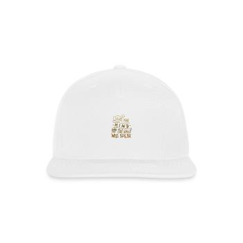 quiet the mind and the soul will speak - Snapback Baseball Cap - white - Front