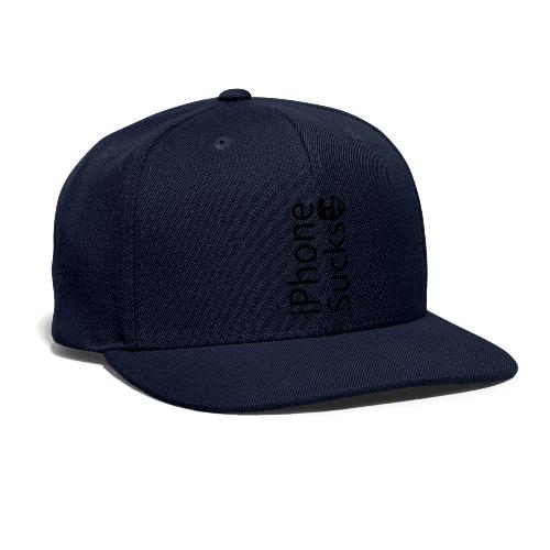 iPhone Sucks - Snapback Baseball Cap