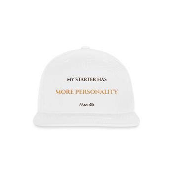 My Starter Has More Personality Than Me Shirt - Snapback Baseball Cap - white - Front