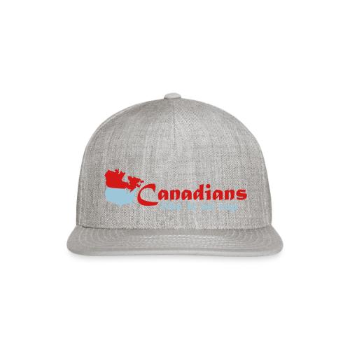 Canadians like it on top - Snapback Baseball Cap