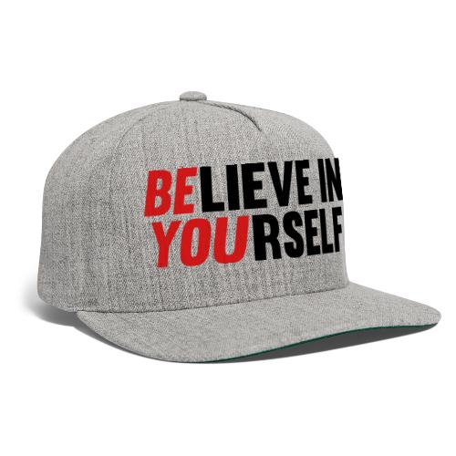 Believe in Yourself - Snapback Baseball Cap
