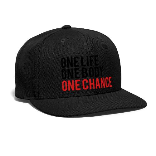 One Life One Body One Chance - Snapback Baseball Cap