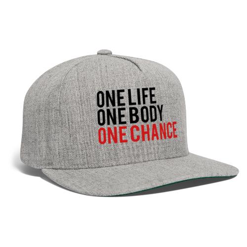 One Life One Body One Chance - Snapback Baseball Cap