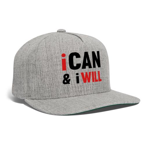 I Can And I Will - Snapback Baseball Cap