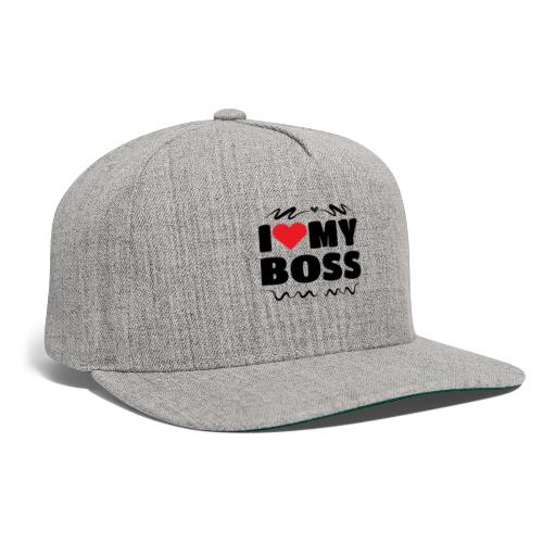 I love my Boss - Snapback Baseball Cap
