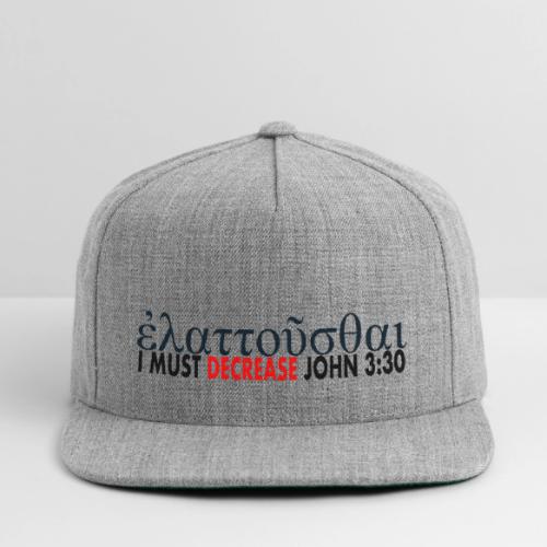 I must Decrease John 3 30 - Snapback Baseball Cap