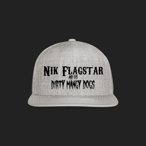 Nik Flagstar and His Dirty Mangy Dogs - Snapback Baseball Cap