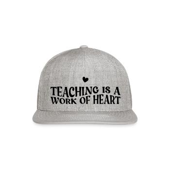 Teaching is a work of heart - Snapback Baseball Cap - heather gray - Front