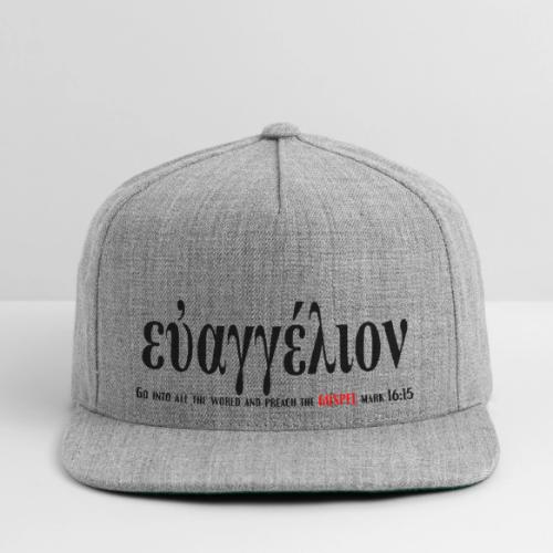 The Greek word translated gospel - Snapback Baseball Cap