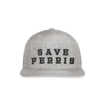 SAVE FERRIS funny - Snapback Baseball Cap - heather gray - Front