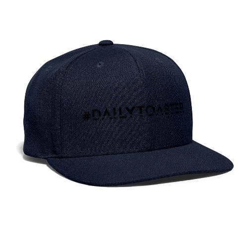 DailyToaster Shirts - Snapback Baseball Cap