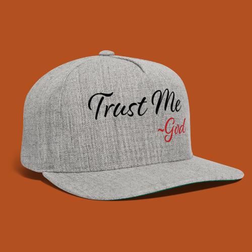 Trust Me - God - Snapback Baseball Cap