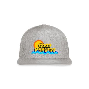 Good morning design. Let your day sunshine. - Snapback Baseball Cap - heather gray - Front