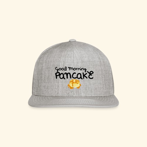 Good Morning Pancake Mug - Snapback Baseball Cap