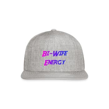 Bi Wife Energy - Snapback Baseball Cap - heather gray - Front