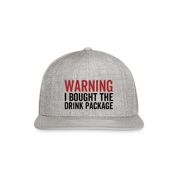 Warning I Bought The Drink Package - Snapback Baseball Cap - heather gray - Front