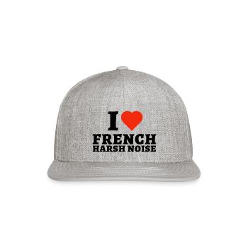 I Love French Harsh Noise Music Lover, noise fest - Snapback Baseball Cap - heather gray - Front