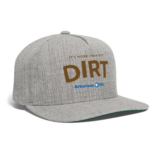 It's More Than Just DIRT Color Logo - Snapback Baseball Cap