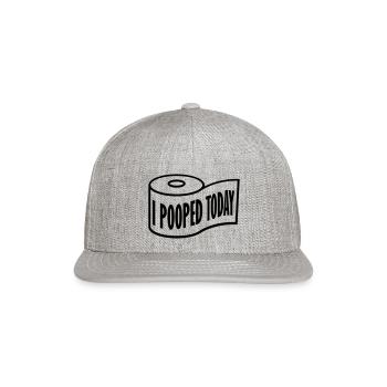 I pooped today quote - Snapback Baseball Cap - heather gray - Front