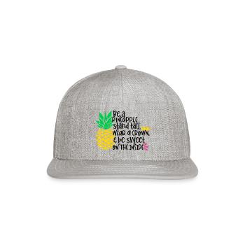 Be A Pineapple Stand All Wear A Crown Be Sweet On - Snapback Baseball Cap - heather gray - Front