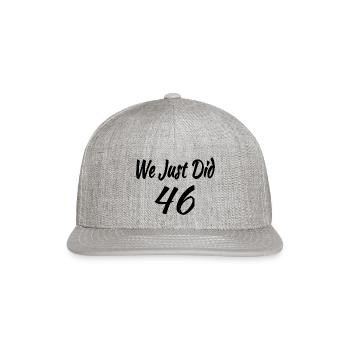 We Just Did 46 - Snapback Baseball Cap - heather gray - Front