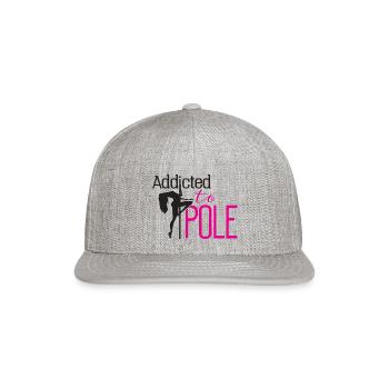 Addicted To Pole - Snapback Baseball Cap - heather gray - Front