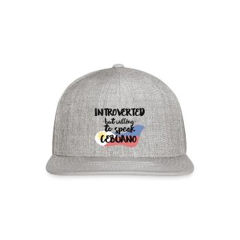 Introverted But Willing To Speak Cebuano - Snapback Baseball Cap - heather gray - Front