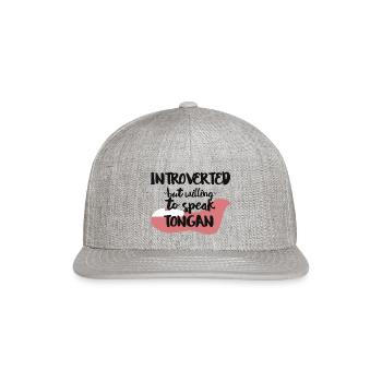 Introverted But Willing To Speak Tongan - Snapback Baseball Cap - heather gray - Front