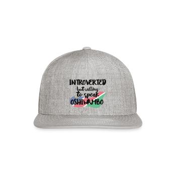 Introverted But Willing To Speak Oshiwambo - Snapback Baseball Cap - heather gray - Front