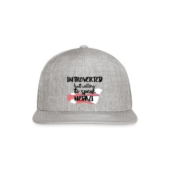 Introverted But Willing To Speak Nepali - Snapback Baseball Cap - heather gray - Front