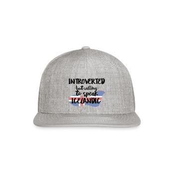Introverted But Willing To Speak Icelandic - Snapback Baseball Cap - heather gray - Front