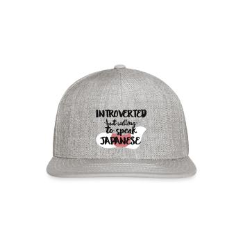 Introverted But Willing To Speak Japanese - Snapback Baseball Cap - heather gray - Front