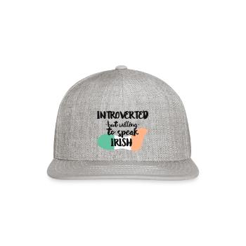 Introverted But Willing To Speak Irish - Snapback Baseball Cap - heather gray - Front