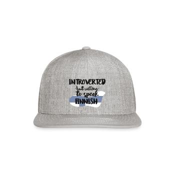Introverted But Willing To Speak Finnish - Snapback Baseball Cap - heather gray - Front