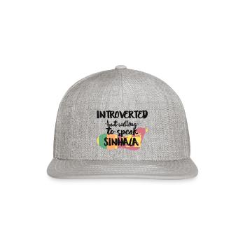 Introverted But Willing To Speak Sinhala - Snapback Baseball Cap - heather gray - Front