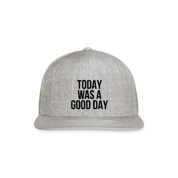 today was a good day - Snapback Baseball Cap - heather gray - Front