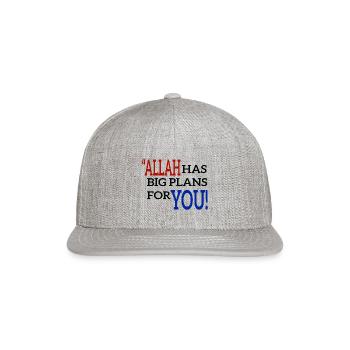 ALLAH HAS BIG PLANS FOR YOU - Snapback Baseball Cap - heather gray - Front