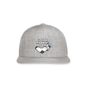 I Think My Sock Is Pregnant - Snapback Baseball Cap - heather gray - Front