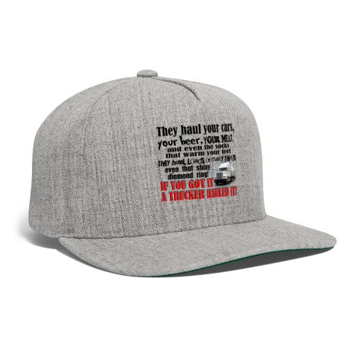 Trucker Hauled It - Snapback Baseball Cap