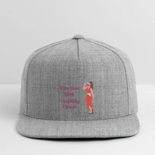 Wine Everything I Wear - Snapback Baseball Cap