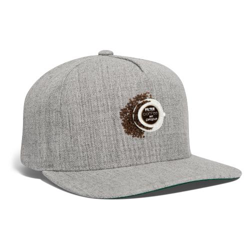 filter coffee - Snapback Baseball Cap