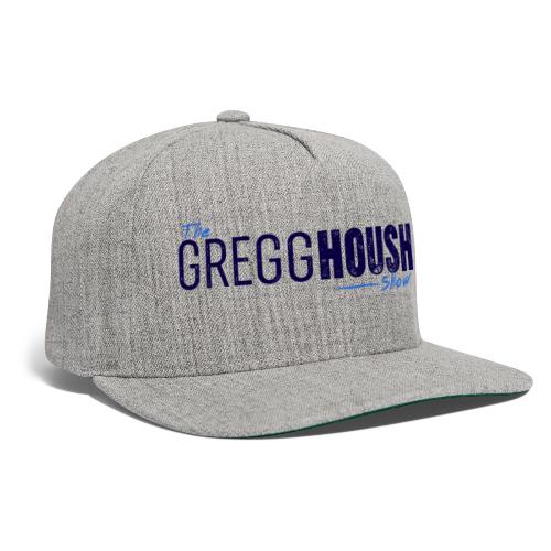 The Gregg Housh Show Merch - Snapback Baseball Cap